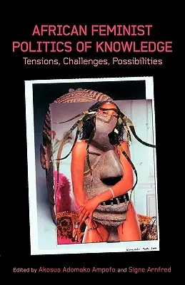 Africká feministická politika poznania. Napätie, výzvy, možnosti - African Feminist Politics of Knowledge. Tensions, Challenges, Possibilities
