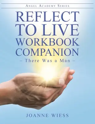 Reflect to Live Workbook Companion (Premýšľať a žiť): Bol raz jeden muž - Reflect to Live Workbook Companion: There Was a Man