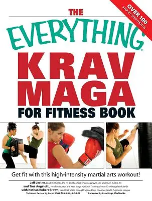 Kniha Všetko o Krav Maga pre fitnes: Získajte rýchlo kondíciu vďaka tomuto vysoko intenzívnemu cvičeniu bojových umení - The Everything Krav Maga for Fitness Book: Get Fit Fast with This High-Intensity Martial Arts Workout