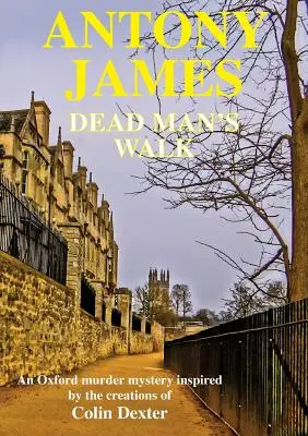 Chodník mŕtveho muža: Nový román inšpirovaný postavami vytvorenými Colinom Dexterom - Dead Man's Walk: A new novel inspired by the characters created by Colin Dexter
