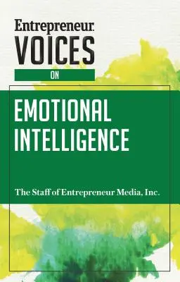 Hlasy podnikateľov o emocionálnej inteligencii - Entrepreneur Voices on Emotional Intelligence