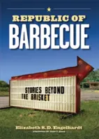 Republika grilovania: Príbehy za hranicami bôčika - Republic of Barbecue: Stories Beyond the Brisket