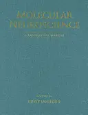 Molekulárna neuroveda: Laboratórna príručka: Laboratórna príručka - Molecular Neuroscience: A Laboratory Manual: A Laboratory Manual