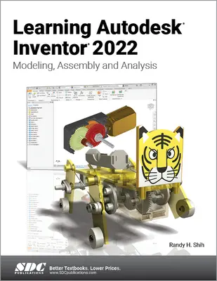 Výučba programu Autodesk Inventor 2022: Modelovanie, montáž a analýza - Learning Autodesk Inventor 2022: Modeling, Assembly and Analysis