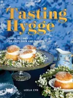 Ochutnávka Hygge: Radostné recepty pre útulné dni a noci - Tasting Hygge: Joyful Recipes for Cozy Days and Nights