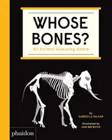 Čie kosti?: Hádanie zvierat: Ktoré kosti máš? - Whose Bones?: An Animal Guessing Game