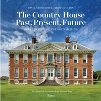 Vidiecky dom: Minulosť, prítomnosť, budúcnosť: Veľké domy na britských ostrovoch - The Country House: Past, Present, Future: Great Houses of the British Isles