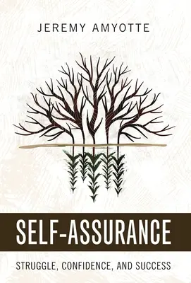 Sebavedomie: Vydanie knihy: Boj, sebadôvera a úspech - Self-Assurance: Struggle, Confidence, and Success
