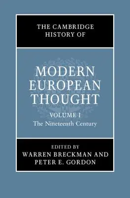 The Cambridge History of Modern European Thought (Cambridgeské dejiny moderného európskeho myslenia): Knižná publikácia Cambridge: The Cambridge Modern and the Cambridge Modern Society (1. zväzok, 19. storočie) - The Cambridge History of Modern European Thought: Volume 1, the Nineteenth Century
