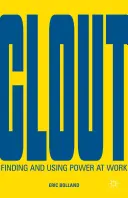 Clout: Hľadanie a využívanie moci v práci - Clout: Finding and Using Power at Work