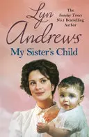 Dieťa mojej sestry: Sestra sestry: napínavá sága o nebezpečenstve, opustení a nehynúcej oddanosti - My Sister's Child: A Gripping Saga of Danger, Abandonment and Undying Devotion