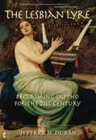 Lesbická lýra: Lýra: Lýra: Znovuzískanie Sapfó pre 21. storočie (Reclaiming Sappho for the 21st Century) - The Lesbian Lyre: Reclaiming Sappho for the 21st Century