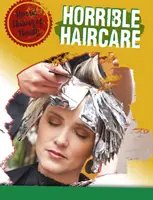 Príšerná starostlivosť o vlasy - Horrible Haircare