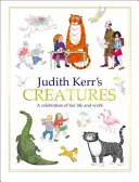 Judith Kerr's Creatures: Judith Kerr: Stvorenia: oslava života a diela Judith Kerr - Judith Kerr's Creatures: A Celebration of the Life and Work of Judith Kerr