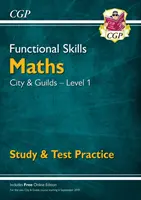Funkčné zručnosti v matematike: (pre rok 2021 a ďalšie) - Functional Skills Maths: City & Guilds Level 1 - Study & Test Practice (for 2021 & beyond)