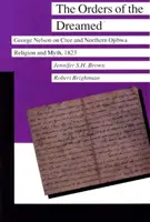 Poriadky vysnívaných: George Nelson o náboženstve a mýte Cree a severných Odžibvejov, 1823 - The Orders of the Dreamed: George Nelson on Cree and Northern Ojibwa Religion and Myth, 1823