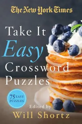 The New York Times Take It Easy Crossword Puzzles: 75 jednoduchých krížoviek - The New York Times Take It Easy Crossword Puzzles: 75 Easy Puzzles