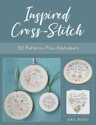 Inšpirované vyšívanie krížikom: 30 vzorov a abecedy - Inspired Cross-Stitch: 30 Patterns Plus Alphabets