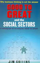 Good to Great and the Social Sectors - A Monograph to Accompany Good to Great