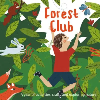 Lesný klub: Rok aktivít, remesiel a spoznávania prírody - Forest Club: A Year of Activities, Crafts, and Exploring Nature
