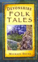 Devonshirské ľudové rozprávky - Devonshire Folk Tales