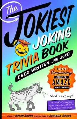 Najvtipnejšia kniha vtipných zaujímavostí, aká kedy bola napísaná . . No Joke!: 1 001 prekvapivých faktov, ktoré ohromia vašich priateľov. - The Jokiest Joking Trivia Book Ever Written . . . No Joke!: 1,001 Surprising Facts to Amaze Your Friends