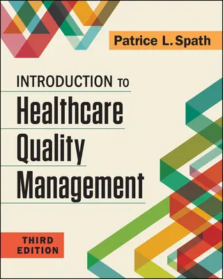 Úvod do manažérstva kvality v zdravotníctve, tretie vydanie - Introduction to Healthcare Quality Management, Third Edition