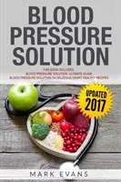 Krvný tlak: Riešenie - 2 rukopisy - Konečný sprievodca prirodzeným znížením vysokého krvného tlaku a znížením hypertenzie & 54 - Blood Pressure: Solution - 2 Manuscripts - The Ultimate Guide to Naturally Lowering High Blood Pressure and Reducing Hypertension & 54