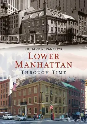 Dolný Manhattan v čase - Lower Manhattan Through Time