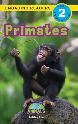 Primáty: Zvieratá, ktoré robia rozdiely! (Engaging Readers, Level 2) - Primates: Animals That Make a Difference! (Engaging Readers, Level 2)