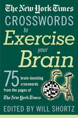 The New York Times Krížovky na precvičenie mozgu: 75 hádaniek na posilnenie mozgu - The New York Times Crosswords to Exercise Your Brain: 75 Brain-Boosting Puzzles