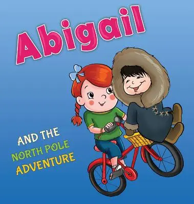 Abigail a dobrodružstvo na severnom póle - Abigail and the North Pole Adventure