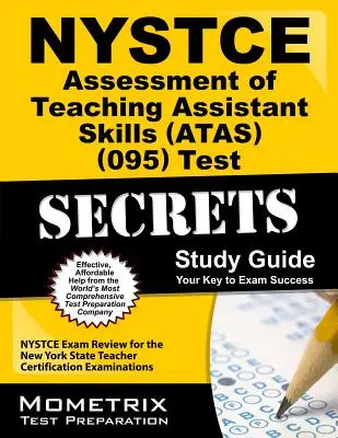 NYSTCE Assessment of Teaching Assistant Skills (Atas) (095) Test Secrets Study Guide: NYSTCE Exam Review for the New York State Teacher Certification (Preskúmanie skúšky NYSTCE) - NYSTCE Assessment of Teaching Assistant Skills (Atas) (095) Test Secrets Study Guide: NYSTCE Exam Review for the New York State Teacher Certification