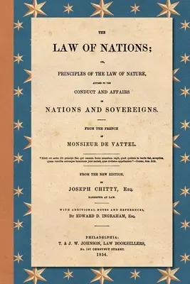 Právo národov (1854): (1854): Princípy prirodzeného práva aplikované na správanie a záležitosti národov a panovníkov. Z francúzštiny - The Law of Nations (1854): Or, Principles of the Law of Nature, Applied to the Conduct and Affairs of Nations and Sovereigns. From the French of