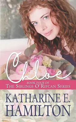 Chloe: Kniha štvrtá zo série Súrodenci O'Rifcanovci - Chloe: Book Four of the Siblings O'Rifcan Series