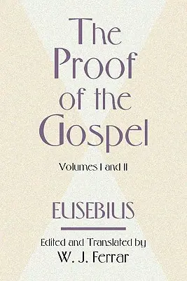 Dôkaz evanjelia; dva zväzky v jednom - The Proof of the Gospel; Two Volumes in One