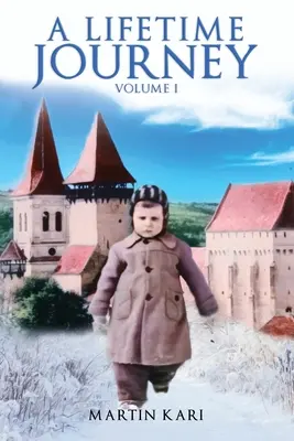 Celoživotná cesta: Vydanie: 1. zväzok - A Lifetime Journey: Volume 1