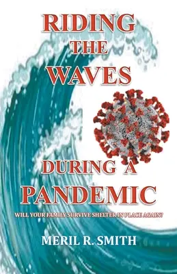 Jazda na vlnách počas pandémie: Prežije vaša rodina opäť úkryt na mieste? - Riding The Waves During A Pandemic: Will Your Family Survive Shelter in Place Again?