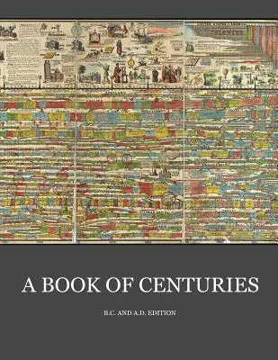 Kniha storočí (bc & ad edition) - A Book of Centuries (bc & ad edition)