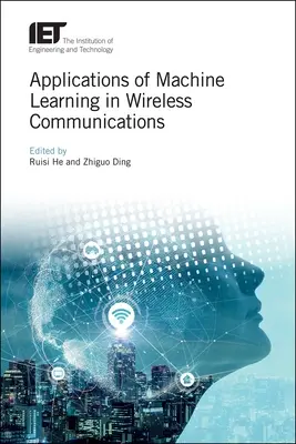 Aplikácie strojového učenia v bezdrôtovej komunikácii - Applications of Machine Learning in Wireless Communications