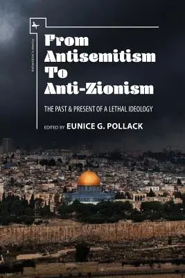 Od antisemitizmu k antisionizmu: Antimizmus: minulosť a súčasnosť smrteľnej ideológie - From Antisemitism to Anti-Zionism: The Past & Present of a Lethal Ideology