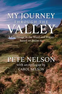 Moja cesta údolím: Púť v slove a modlitbe na základe Žalmu 23 - My Journey through the Valley: A Pilgrimage in the Word and Prayer based on Psalm 23
