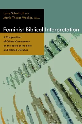 Feministická biblická interpretácia: Zborník kritických komentárov k biblickým knihám a súvisiacej literatúre - Feminist Biblical Interpretation: A Compendium of Critical Commentary on the Books of the Bible and Related Literature