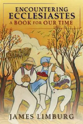 Stretnutie s Kazateľom: Kniha pre našu dobu - Encountering Ecclesiastes: A Book for Our Time