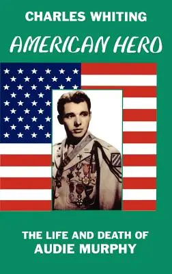 Americký hrdina. Život a smrť Audieho Murphyho - American Hero. The Life and Death of Audie Murphy