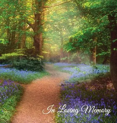 In Loving Memory Pohrebná kniha hostí, Pamätná kniha hostí, Kondolenčná kniha, Pamätná kniha na pohreb alebo smútočný obrad, Kniha hostí na smútočný obrad: Knižná publikácia pre celebrity, kniha pre pamätníkov, kniha pre pamätníkov, kniha pre pamätníkov - In Loving Memory Funeral Guest Book, Memorial Guest Book, Condolence Book, Remembrance Book for Funerals or Wake, Memorial Service Guest Book: A Celeb