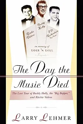 Deň, keď zomrela hudba: posledné turné Buddyho Hollyho, Big Boppera a Ritchieho Valensa - The Day the Music Died: The Last Tour of Buddy Holly, the Big Bopper, and Ritchie Valens