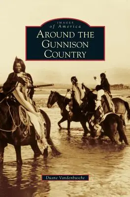 Okolo Gunnisonu - Around the Gunnison Country