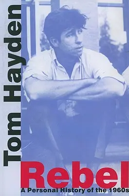 Rebel: Osobná história 60. rokov - Rebel: A Personal History of the 1960s