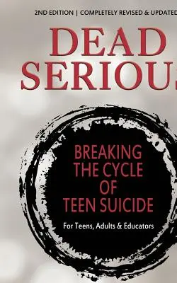 Smrteľne vážne: Prelomenie cyklu samovrážd tínedžerov - Dead Serious: Breaking the Cycle of Teen Suicide